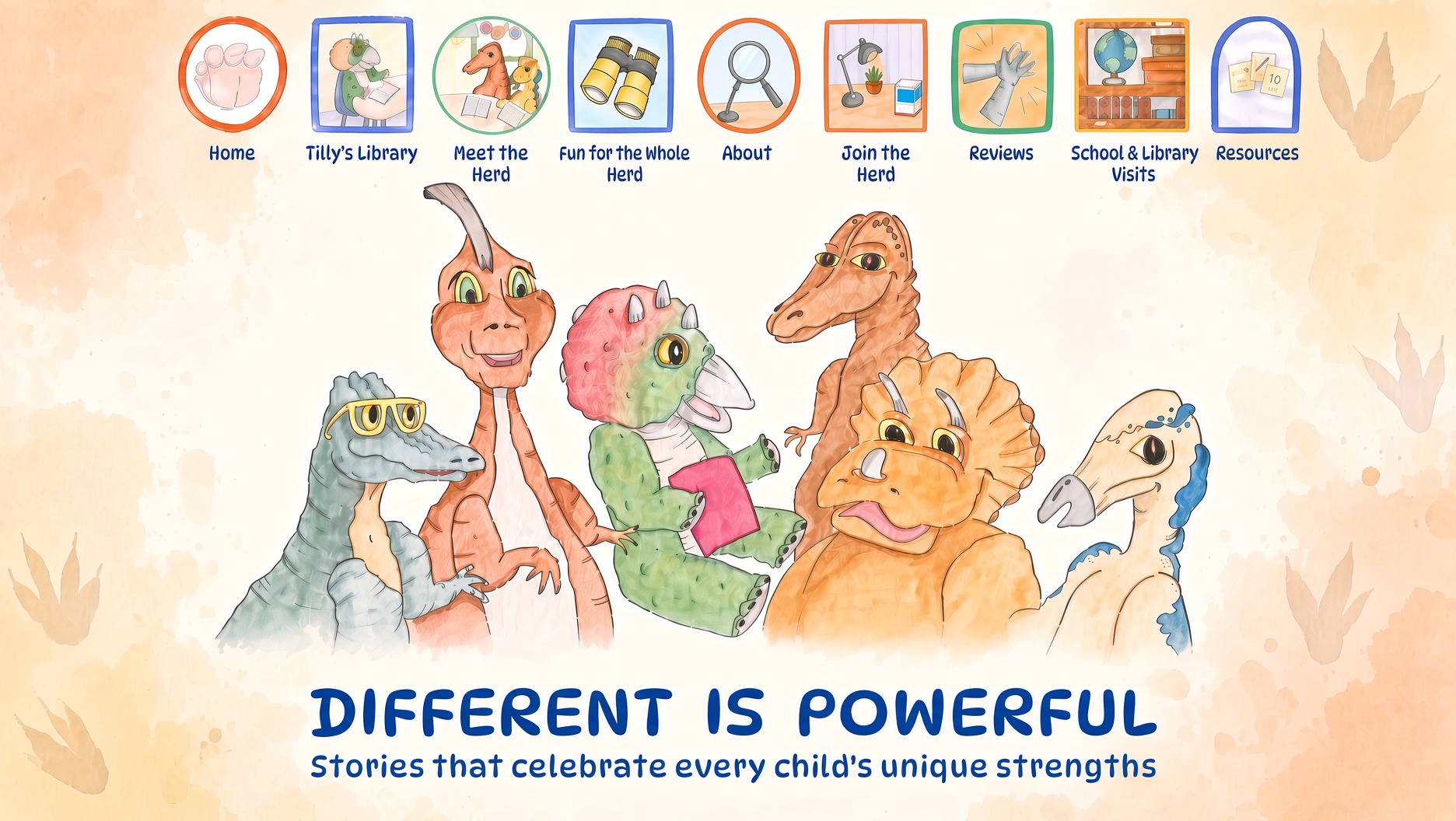 Different is Powerful — Stories that celebrate every child's unique strengths. Navigation: Home, Tilly's Library, Meet the Herd, Fun for the Whole Herd, About, Join the Herd, Reviews, School and Library Visits, Resources.